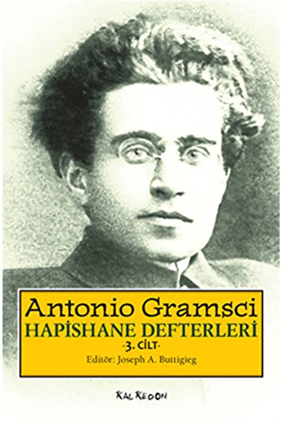 Kalkedon Yayıncılık Hapishane Defterleri 3. Cilt / Antonio Gramsci / / 978605...