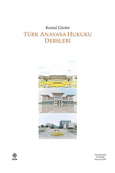 Ekin Basım Yayın Türk Anayasa Hukuku Dersleri / Kemal Gözler / / 9786257090377