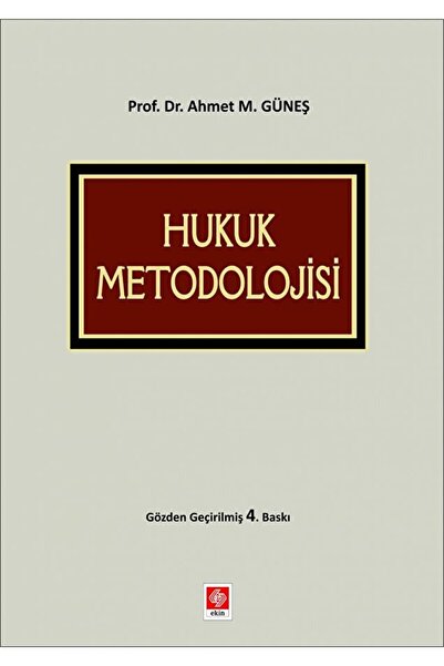 Ekin Basım Yayın Hukuk Metodolojisi Ahmet M. Güneş 9786257565394