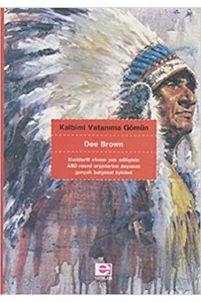 E yayınları Kalbimi Vatanıma Gömün / Dee Brown / / 9789753900409