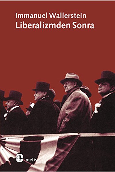 Metis Yayınları Liberalizmden Sonra / Immanuel Wallerstein / / 9789753421997
