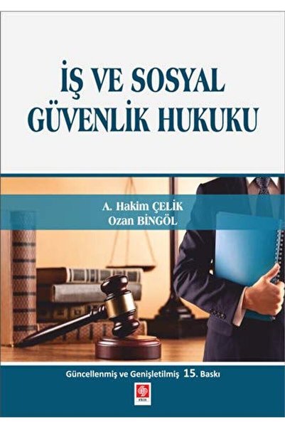 Genel Markalar Iş Ve Sosyal Güvenlik Hukuku / A. Hakim Çelik / / 9786053278320
