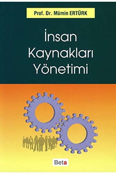 Beta Yayınevi Insan Kaynakları Yönetimi / Mümin Ertürk / / 9786052422168