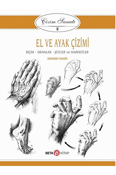 Beta Kitap El Ve Ayak Çizimi - Çizim Sanatı 2 / Giovanni Civardi / / 97860533...