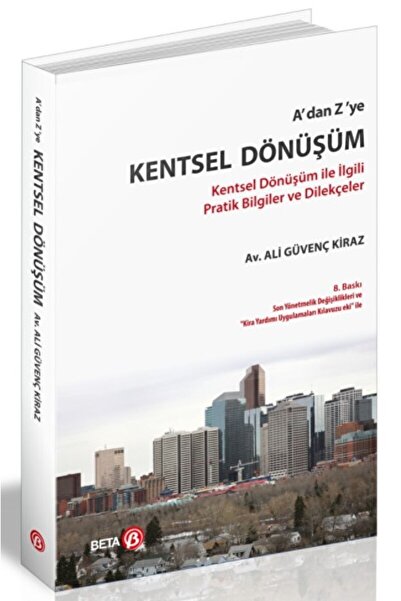 Beta Yayınevi A’dan Z’ye Kentsel Dönüşüm / Ali Güvenç Kiraz / / 9786052424810