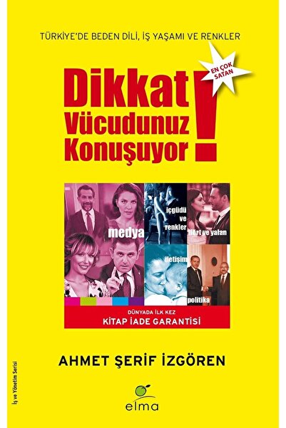 ELMA Yayınevi Dikkat Vücudunuz Konuşuyor Ahmet Şerif Izgören 9789756093115