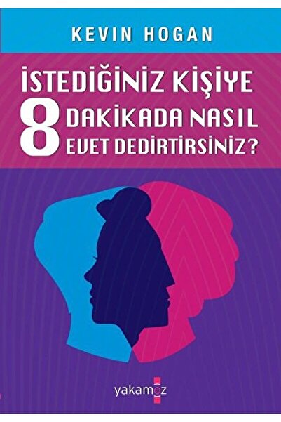 Yakamoz Yayınları Etkileme Sanatı - Istediğiniz Kişiye 8 Dakikada Nasıl Evet ...