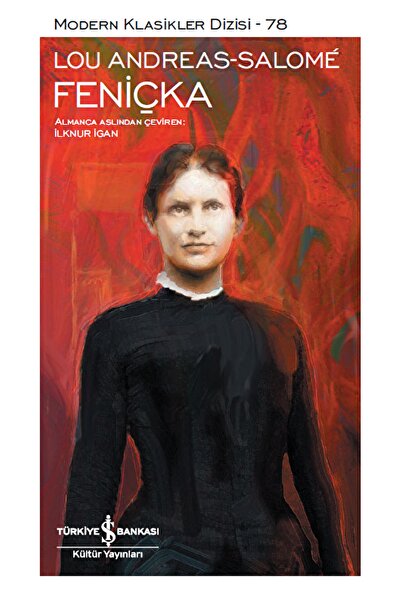 TÜRKİYE İŞ BANKASI KÜLTÜR YAYINLARI Feniçka / Lou Andreas-salome / / 97862540...