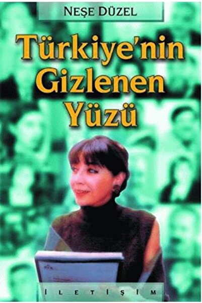 Türkiye’nin Gizlenen Yüzü / Neşe Düzel / / 9789754709353