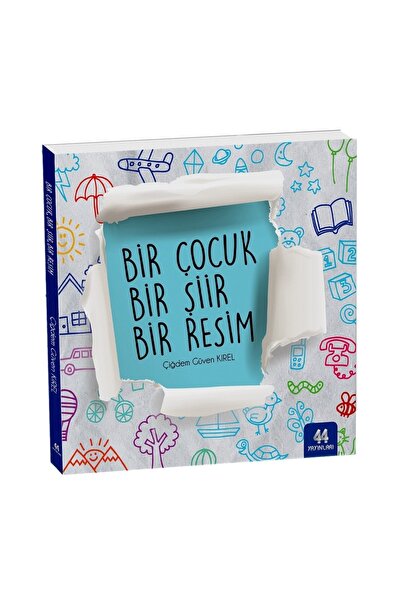 44 Yayınları A Child A Poem A Picture / Çiğdem Güven Kırel / 44 Publications ...