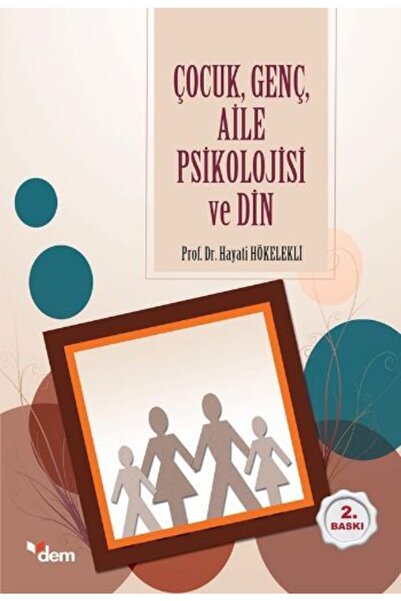 Genel Markalar Çocuk Genç Aile Psikolojisi Ve Din  Hayati Hökelekli Kitabı