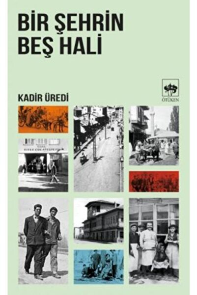 Ötüken Neşriyat Bir Şehrin Beş Hali / Kadir Üredi
