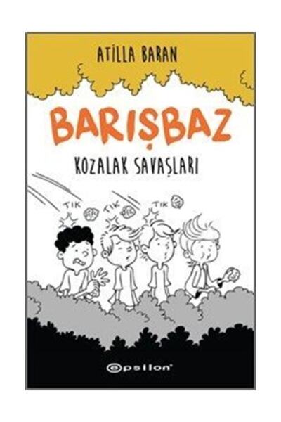Epsilon Yayınevi Kozalak Savaşları - Barışbaz 1 - Atilla Baran