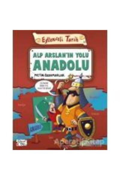 Timaş Çocuk Alp Arslanın Yolu Anadolu - Eğlenceli Tarih - Metin Özdamarlar - ...