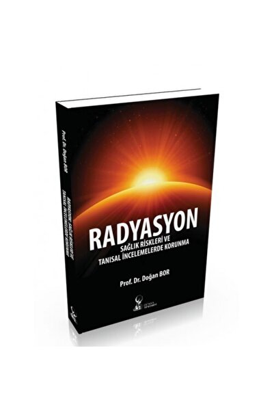 Dünya Tıp Kitabevi Radyasyon: Sağlık Riskleri Ve Tanısal Incelemelerde Korunma
