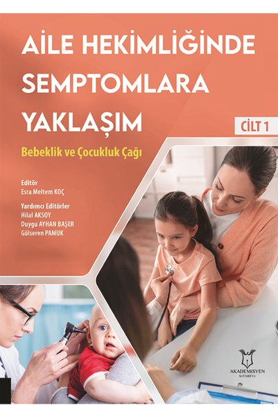 Akademisyen Kitabevi Aile Hekimliğinde Semptomlara Yaklaşım - Bebeklik Ve Çoc...