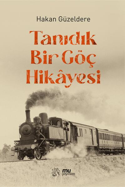 Mu Yayınları Tanıdık Bir Göç Hikayesi  Hakan Güzeldere