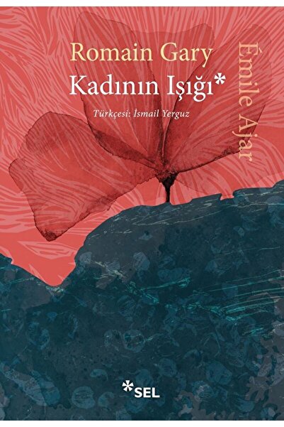 Sel Yayıncılık Kadının Işığı / Romain Gary / / 9786257370721