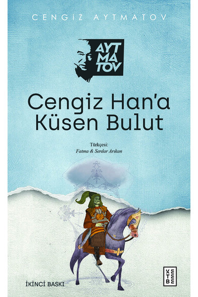 Ketebe Yayınları Cengiz Han’a Küsen Bulut / Cengiz Aytmatov / / 9786257587228