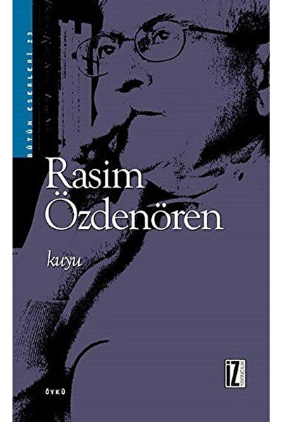 İz Yayıncılık Kuyu / Rasim Özdenören / / 9789753553926