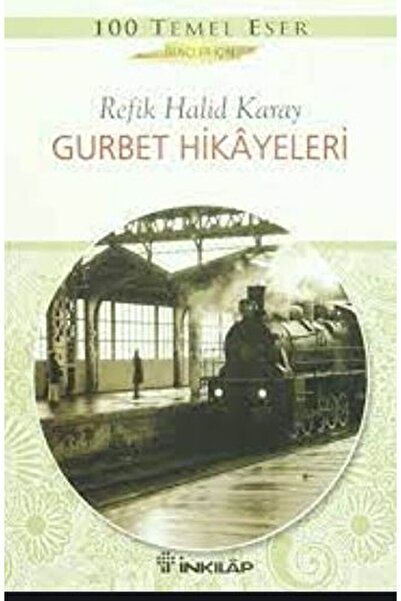 İnkılap Kitabevi Gurbet Hikayeleri / Refik Halid Karay / / 9789751015396
