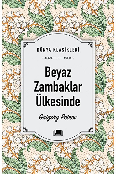 Ema Kitap Beyaz Zambaklar Ülkesinde / Grigory Petrov / / 9786258470796