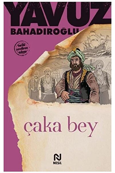 Nesil Yayınları Çaka Bey / Yavuz Bahadıroğlu / / 9789754081053
