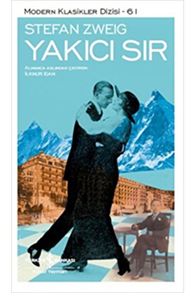 TÜRKİYE İŞ BANKASI KÜLTÜR YAYINLARI Yakıcı Sır / Stefan Zweig / / 9786053325536