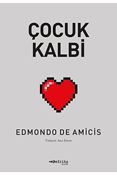 Tefrika Yayınları Çocuk Kalbi / Edmondo De Amicis / / 9786057475473