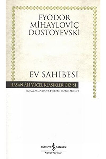 TÜRKİYE İŞ BANKASI KÜLTÜR YAYINLARI Ev Sahibesi / Fyodor Mihayloviç Dostoyevs...