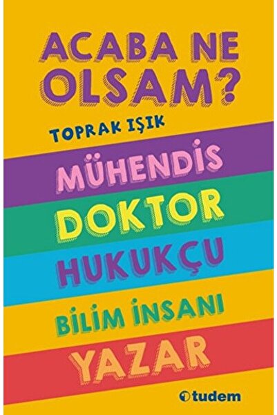 Tudem Yayınları Acaba Ne Olsam? Serisi (5. Kitap) / Toprak Işık / / 869923759...