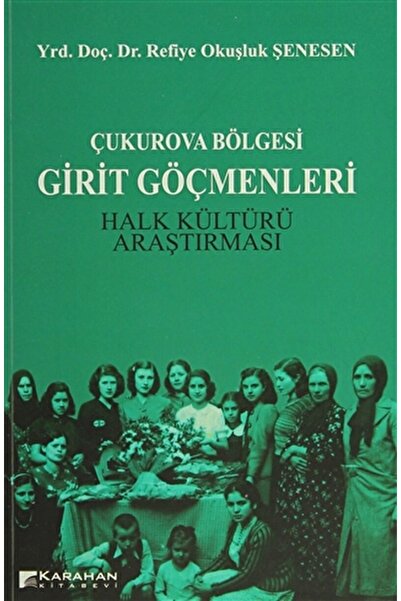 Karahan Kitabevi Çukurova Bölgesi Girit Göçmenleri / Refiye Okuşluk Şenesen /...