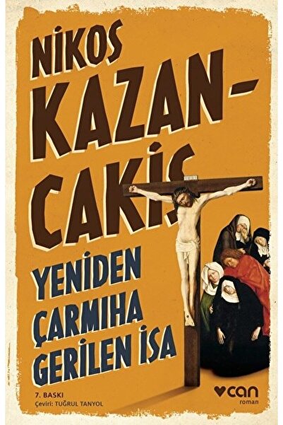 Can Yayınları Yeniden Çarmıha Gerilen Isa / Nikos Kazancakis / / 9789750718519
