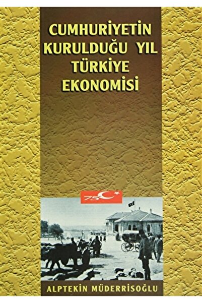 Kastaş Yayınları Cumhuriyetin Kurulduğu Yıl Türkiye Ekonomisi / / 9771910112640