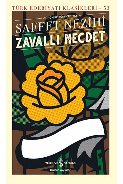 İş Bankası Kültür Yayınları Zavallı Necdet / Saffet Nezihi / / 9786254053511