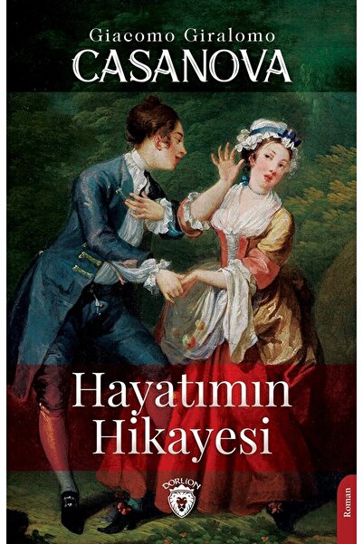 Dorlion Yayınevi Hayatımın Hikayesi / Giacomo Casanova / / 9786254079603