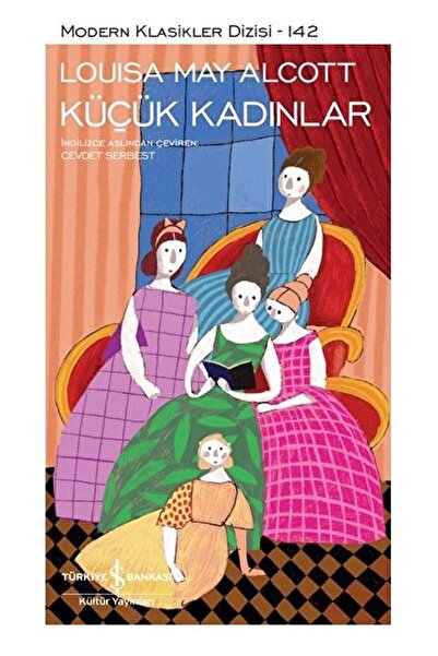 TÜRKİYE İŞ BANKASI KÜLTÜR YAYINLARI Küçük Kadınlar (şömizli) / Louisa May Alc...