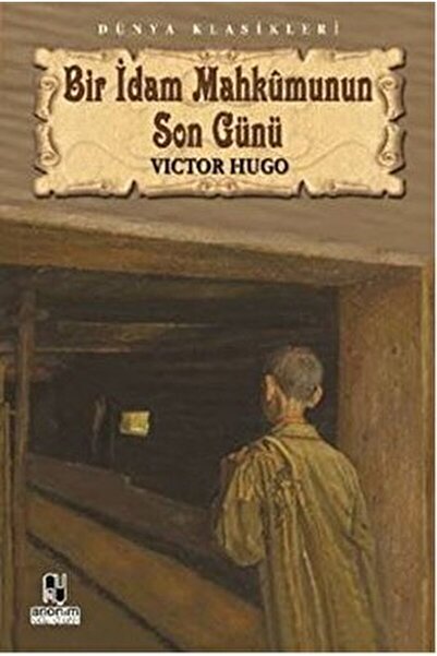 Anonim Yayıncılık اليوم الأخير لسجين محكوم عليه بالإعدام / فيكتور هوغو / / 97...