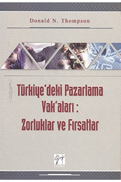 Gazi Kitabevi Türkiye’deki Pazarlama Vak’aları: Zorluklar Ve Fırsatlar / / 97...