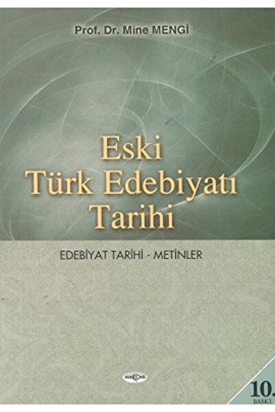 Akçağ Yayınları Eski Türk Edebiyatı Tarihi / Mine Mengi / / 9789753380416