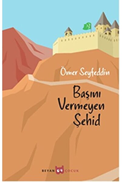 Beyan Yayınları Başını Vermeyen Şehid / Ömer Seyfettin / / 9789754734041