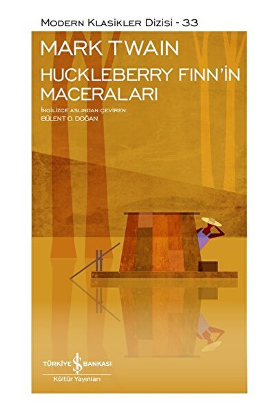 TÜRKİYE İŞ BANKASI KÜLTÜR YAYINLARI Huckleberry Fınn’in Maceraları / Mark Twa...