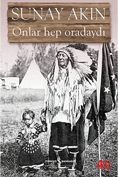 İş Bankası Kültür Yayınları Onlar Hep Oradaydı / Sunay Akın / / 9789944889230