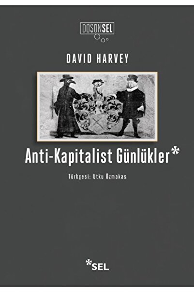 Sel Yayıncılık Anti-kapitalist Günlükler / David Harvey / / 9786257370615