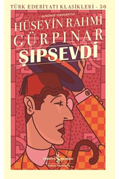 İş Bankası Kültür Yayınları Şıpsevdi (günümüz Türkçesiyle) / / 9786254052682