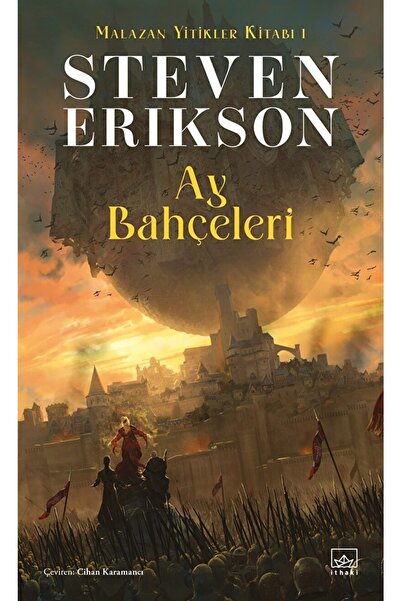 İthaki Yayınları Ay Bahçeleri / Malazan Yitikler Kitabı 1 / Steven Erikson / ...