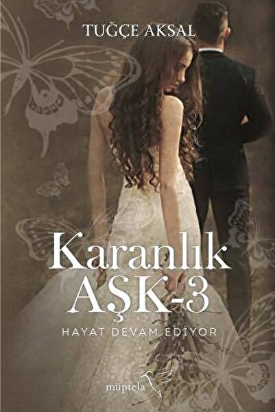 Müptela Yayınları Karanlık Aşk 3 / Tuğçe Aksal / / 9786059021791