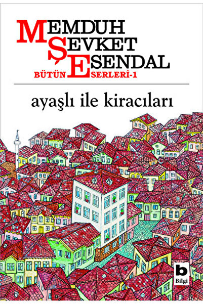 Bilgi Yayınevi Ayaşlı Ile Kiracıları / Memduh Şevket Esendal / / 9789754940510