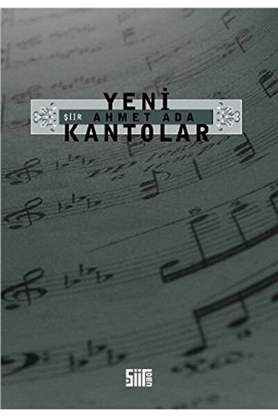 Şiirden Yayıncılık Yeni Kantolar / Ahmet Ada / / 9789759056377