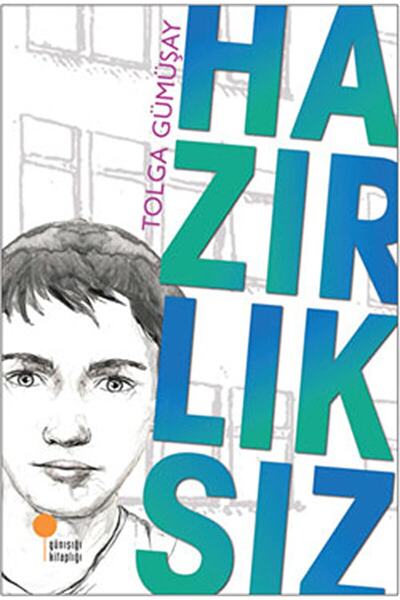 Günışığı Kitaplığı Hazırlıksız / Tolga Gümüşay / / 9789944717854